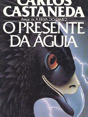 o presente da aguia carlos castaneda